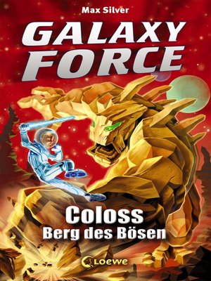 cover image of Galaxy Force (Band 1)--Coloss, Berg des Bösen